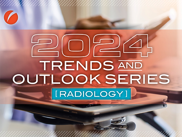 2024 Outlook: Diagnostic Imaging Centers and Radiology Practices